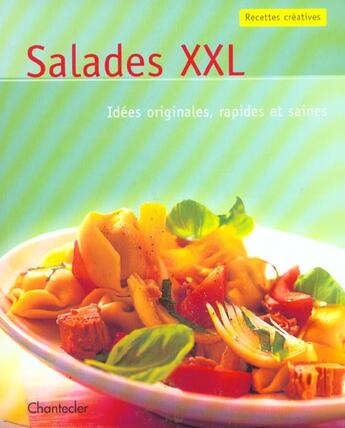 Couverture du livre « Recettes Creatives : Salades Xxl » de Moniq Schleiss aux éditions Chantecler