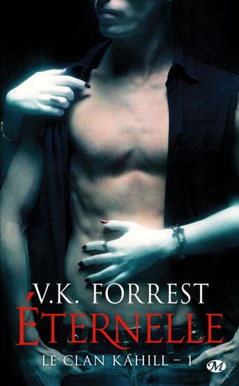 Couverture du livre « Le clan Kahill Tome 1 : éternelle » de V.K. Forrest aux éditions Milady