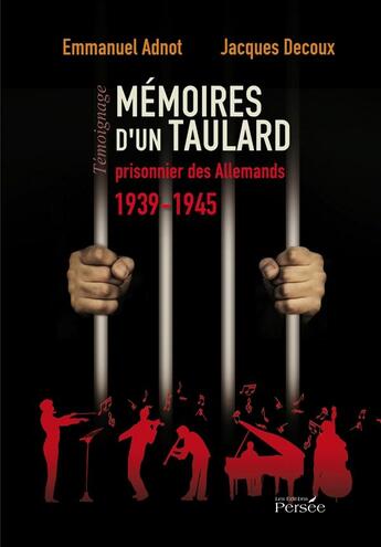 Couverture du livre « Mémoires d'un taulard ; prisonnier des Allemands ; 1939-1945 » de Emmanuel Adnot et Jacques Decoux aux éditions Persee