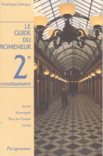 Couverture du livre « Le 2e Arrondissement » de Dominique Leborgne aux éditions Parigramme