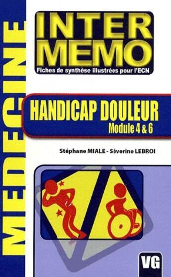 Couverture du livre « Handicap douleur ; module 4 et 6 » de Stephane Miale et Severine Lebroi aux éditions Vernazobres Grego