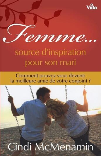 Couverture du livre « Femme source d'inspiration pour son mari » de Cindi Mcmenamim aux éditions Vida