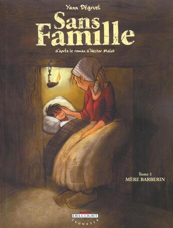 Couverture du livre « Sans famille t.1 ; mere barberin » de Degruel aux éditions Delcourt