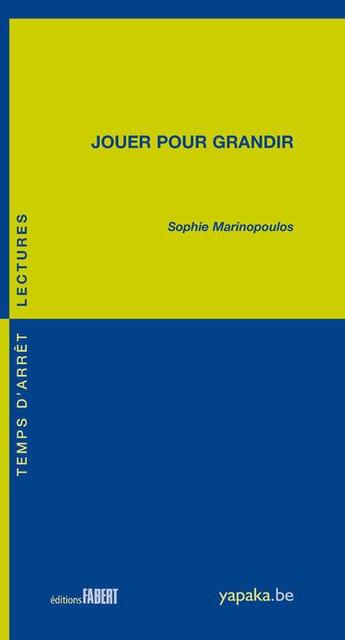 Couverture du livre « Jouer pour grandir » de Marinopoulos Sophie aux éditions Fabert