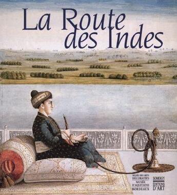 Couverture du livre « Route des indes (la) » de  aux éditions Somogy