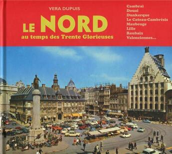 Couverture du livre « Le Nord au temps des Trente Glorieuses » de Vera Dupuis aux éditions Loubatieres