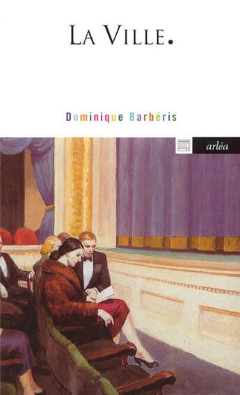 Couverture du livre « La ville » de Dominique Barberis aux éditions Arlea