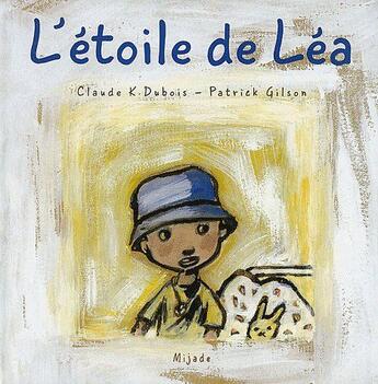 Couverture du livre « L'étoile de Léa » de Dubois Claude K et Patrick Gilson aux éditions Mijade