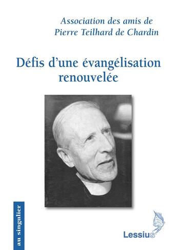 Couverture du livre « Défis d'une évangelisation renouvelée » de Association Des Amis De Pierre Teilhard De Chardin aux éditions Lessius