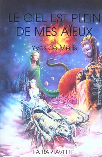 Couverture du livre « Le ciel est plein de mes aïeux » de Yves De Mellis aux éditions La Bartavelle