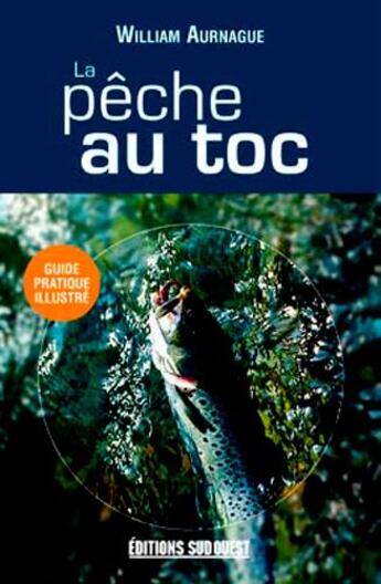 Couverture du livre « La pêche au toc » de William Aunargue aux éditions Sud Ouest Editions