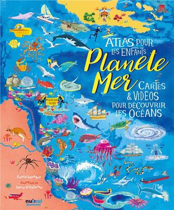 Couverture du livre « Planète mer ; atlas pour les enfants ; cartes & vidéos pour découvrir les océans » de Sacco Et Vallarino et Enrico Lavagno Angel aux éditions Nuinui Jeunesse