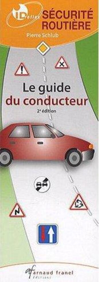 Couverture du livre « Id réflex ; sécurité routière ; bien conduire aujourd'hui (3e édition) » de Pierre Schlub aux éditions Arnaud Franel