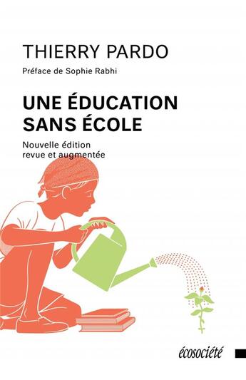 Couverture du livre « Une éducation sans école » de Thierry Pardo aux éditions Ecosociete