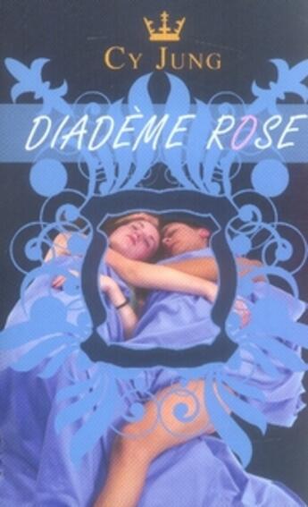 Couverture du livre « Diadème rose » de Cy Jung aux éditions Gaies Et Lesbiennes