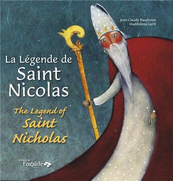 Couverture du livre « La legende de saint Nicolas ; the legend of saint Nicholas » de Maddalena Gerli et Jean-Claude Baudroux aux éditions Oxalide