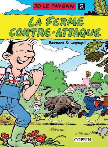 Couverture du livre « Jo le paysan t.2 ; la ferme contre-attaque » de Marc Bernard et Guillaume Legoupil aux éditions Editions Du Coprin