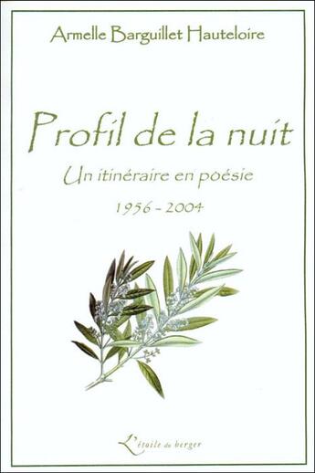 Couverture du livre « Profil de la nuit ; un itinéraire en poésie, 1956-2004 » de Hauteloir Barguillet aux éditions Atelier Fol'fer