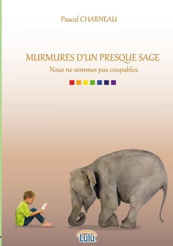 Couverture du livre « Murmures d'un presque sage » de Pascal Charneau aux éditions Lulu