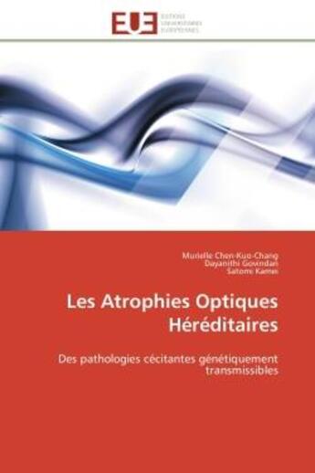 Couverture du livre « Les atrophies optiques hereditaires - des pathologies cecitantes genetiquement transmissibles » de Chen-Kuo-Chang/Kamei aux éditions Editions Universitaires Europeennes