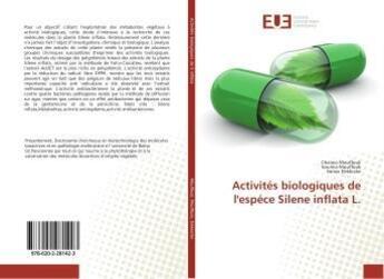 Couverture du livre « Activités biologiques de l'espéce Silene inflata L. » de Chaima Mouffouk aux éditions Editions Universitaires Europeennes