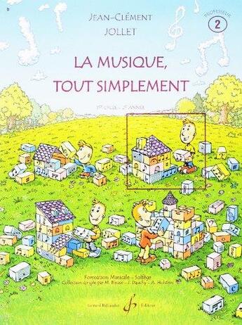 Couverture du livre « La musique, tout simplement Tome 2 : cycle 1 ; 2e année ; livre du professeur » de Jean-Clement Jollet aux éditions Gerard Billaudot