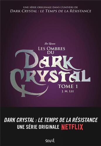 Couverture du livre « Dark Crystal Tome 1 ; les ombres du Dark Crystal » de J.M. Lee aux éditions Seuil Jeunesse