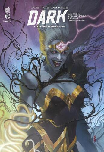 Couverture du livre « Justice League Dark Tome 1 : le crépuscule de la magie » de Guillem March et James Tynion et Alvaro Martinez aux éditions Urban Comics