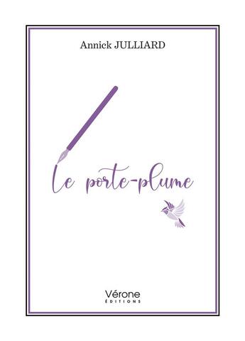 Couverture du livre « Le porte-plume » de Annick Julliard aux éditions Verone