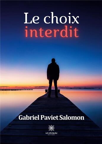 Couverture du livre « Le choix interdit » de Paviet Salomon G. aux éditions Le Lys Bleu