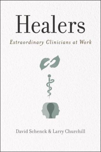 Couverture du livre « Healers: Extraordinary Clinicians at Work » de Churchill Larry aux éditions Oxford University Press Usa