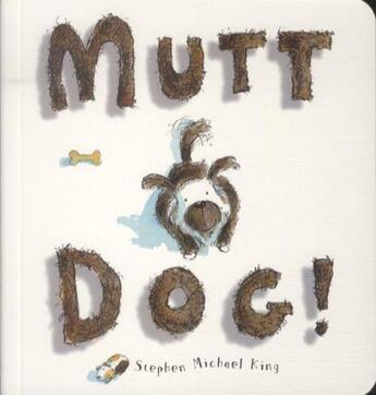 Couverture du livre « MUTT DOG ! » de Stephen Michael King aux éditions Scholastic