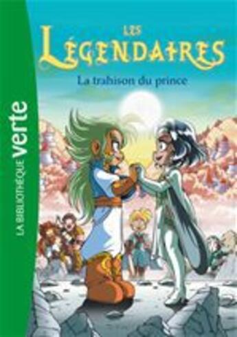 Couverture du livre « Les légendaires Tome 5 ; la trahison du prince » de Patrick Sobral aux éditions Le Livre De Poche Jeunesse