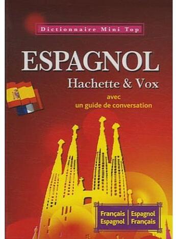 Couverture du livre « Mini top ; dictionnaire Hachette & Vox ; espagnol-français / français-espagnol ; avec un guide de conversation » de  aux éditions Hachette Education