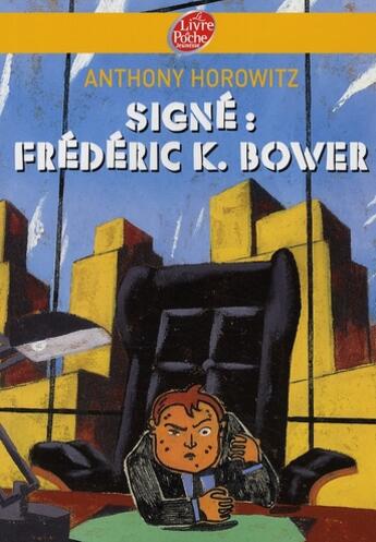 Couverture du livre « Signe Frederic K. bower » de Anthony Horowitz aux éditions Le Livre De Poche Jeunesse