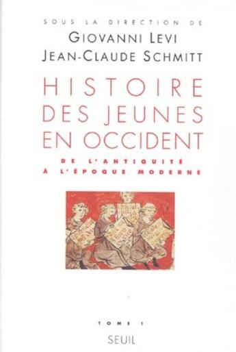 Couverture du livre « Histoire des jeunes en occident t.1 ; de l'antiquité à l'époque moderne » de Jean-Claude Schmitt et Giovanni Levi aux éditions Seuil