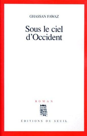 Couverture du livre « Sous le ciel d'Occident » de Ghassan Fawaz aux éditions Seuil