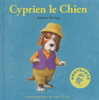 Couverture du livre « Cyprien le chien » de Antoon Krings aux éditions Gallimard-jeunesse