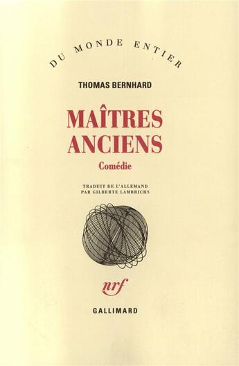 Couverture du livre « Maitres anciens (comedie) » de Thomas Bernhard aux éditions Gallimard