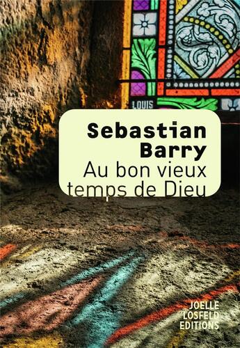 Couverture du livre « Au bon vieux temps de Dieu » de Sebastian Barry aux éditions Joelle Losfeld