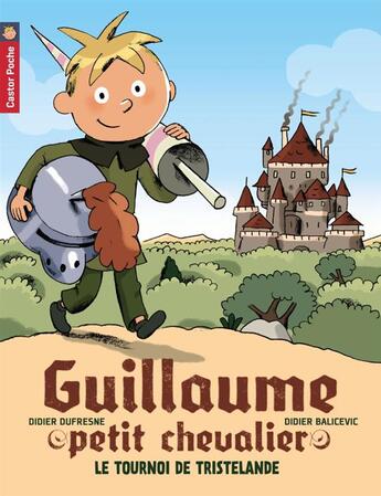 Couverture du livre « Guillaume petit chevalier Tome 1 » de Dufresne/Balicevic aux éditions Pere Castor