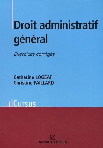 Couverture du livre « Droit administratif général » de C Paillard et C Logeat aux éditions Armand Colin