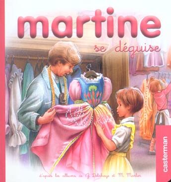 Couverture du livre « Mes premiers Martine t.3 ; Martine se déguise » de Delahaye Gilbert et Marlier Marcel aux éditions Casterman