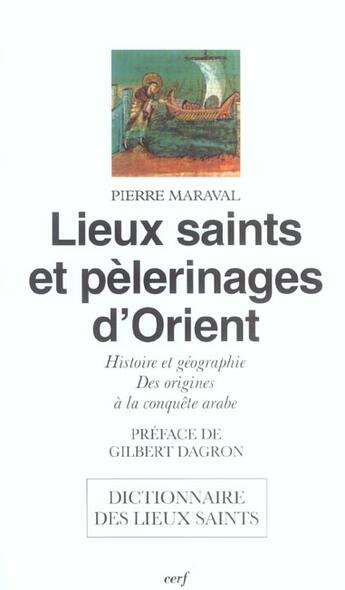 Couverture du livre « Lieux saints et pelerinages d'orient » de Pierre Maraval aux éditions Cerf