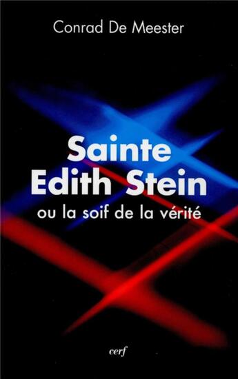 Couverture du livre « Sainte edith stein, ou la soif de la verite » de Conrad De Meester aux éditions Cerf