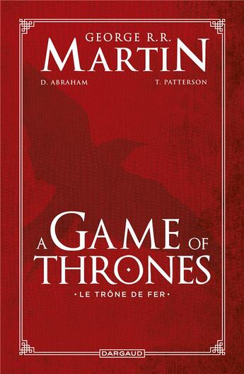 Couverture du livre « A game of thrones - le trône de fer : Intégrale t.1 à t.6 » de Daniel Abraham et Tommy Patterson aux éditions Dargaud