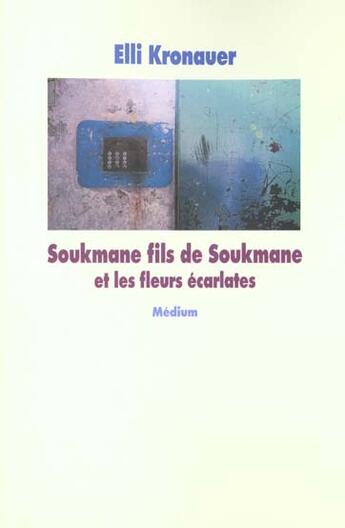 Couverture du livre « Soukmane fils de soukmane et les fleurs » de Elli Kronauer aux éditions Ecole Des Loisirs