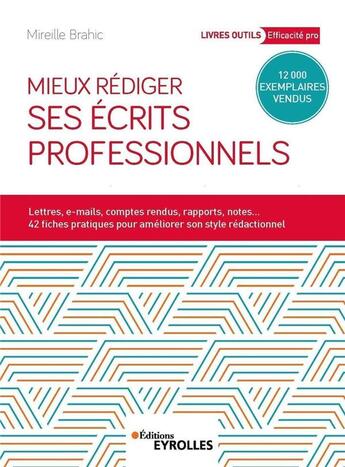 Couverture du livre « Mieux rédiger ses écrits professionnels (4e édition) » de Mireille Brahic aux éditions Eyrolles