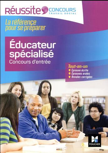 Couverture du livre « Réussite concours ; éducateur spécialisé ; concours d'entrée » de Bernard Abchiche et Nathalie Goursolas Bogren et Cecile Fleury aux éditions Foucher