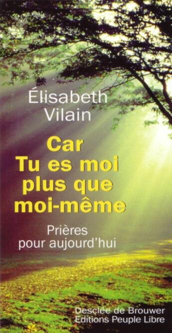 Couverture du livre « Car tu es moi plus que moi-meme » de Elisabeth Vilain aux éditions Desclee De Brouwer